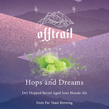 Far Yeast Hops of Dreams Off Trail
